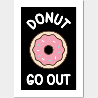 Donut Go Out - funny quarantine quote Posters and Art